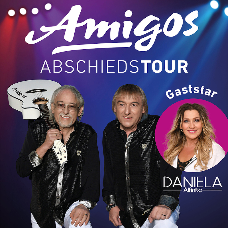 Plakat: Amigos - Abschiedstour - Gaststar: Daniela Alfinito