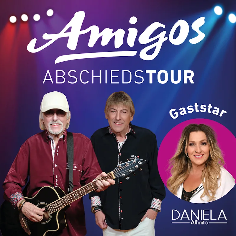 Plakat: Amigos - Abschiedstour - Gaststar: Daniela Alfinito